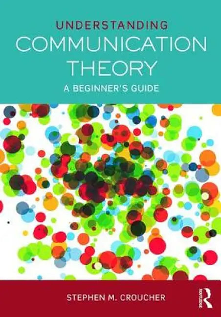 Understanding Communication Theory: A Beginner's Guide by Stephen M. Croucher