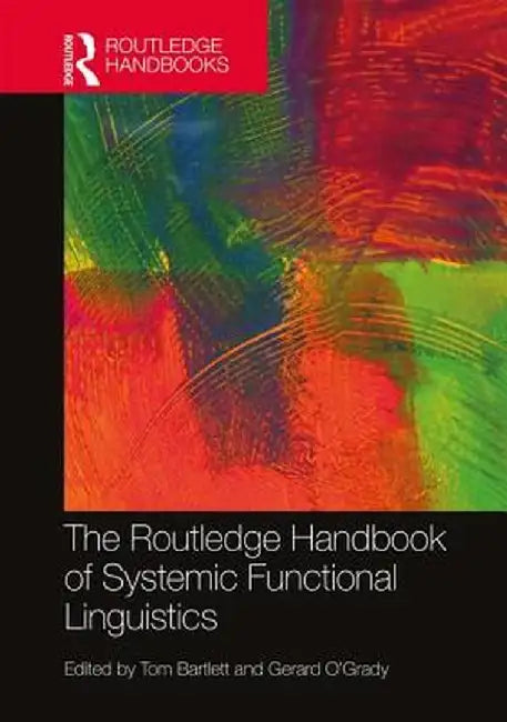 The Routledge Handbook of Systemic Functional Linguistics by Gerard O'Grady