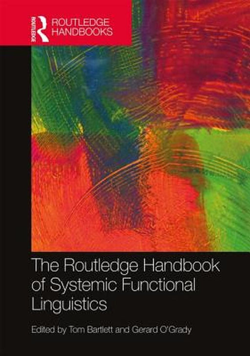 The Routledge Handbook of Systemic Functional Linguistics by Gerard O'Grady