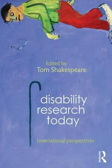 Disability Research Today: International Perspectives by Tom Shakespeare
