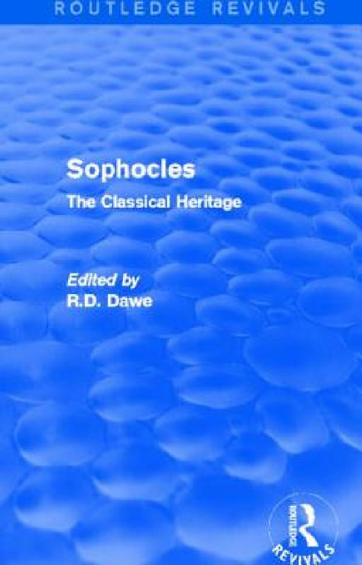 Sophocles (Routledge Revivals): The Classical Heritage by Roger Dawe