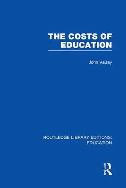 The Costs of Education by John Vaizey