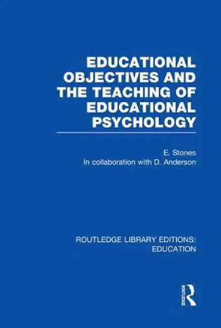 Educational Objectives and the Teaching of Educational Psychology by Edgar Stones