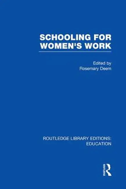 Schooling for Women's Work by Rosemary Deem