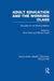 Adult Education & The Working Class: Education for the Missing Millions by Kevin Ward