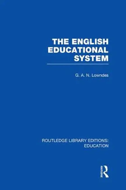 The English Educational System by G Lowndes