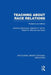 Teaching about Race Relations (Rle Edu J): Problems and Effects by Lawrence Stenhouse