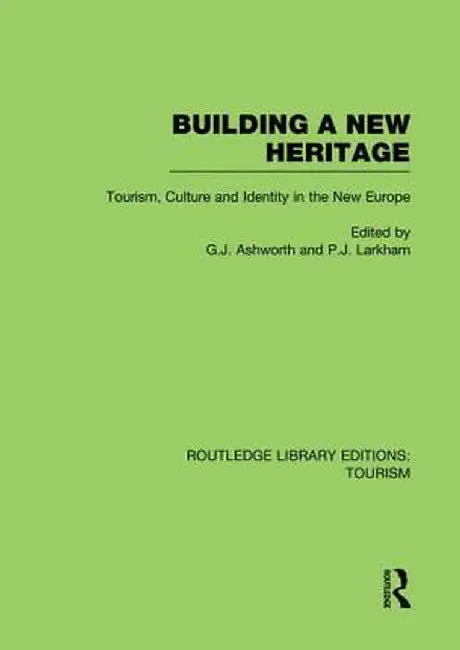 Building a New Heritage by Gregory Ashworth