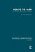 Plato Today (Rle: Plato) by R Crossman