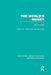 The World's Money (Rle: Banking & Finance) by William Clarke