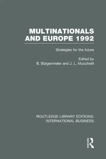 Multinationals and Europe 1992 (Rle International Business): Strategies for the Future by Beat Burgenmeier