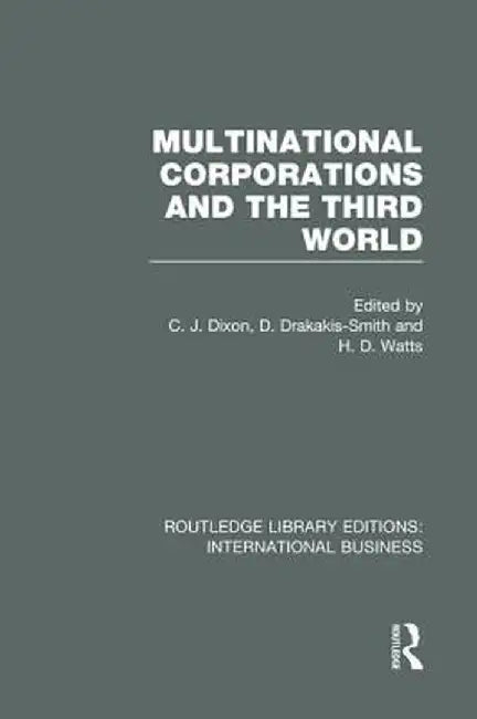 Multinational Corporations and the Third World (Rle International Business) by Chris Dixon