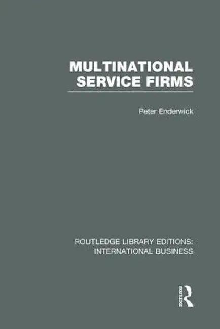Multinational Service Firms (Rle International Business) by Peter Enderwick