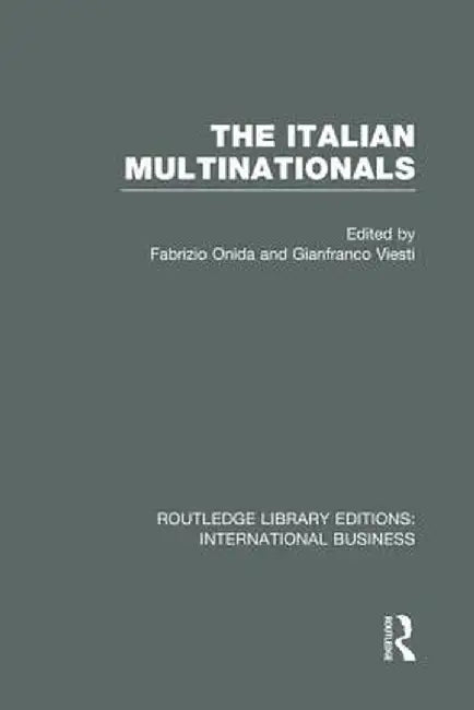 The Italian Multinationals (Rle International Business) by Fabrizio Onida