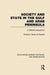 Society and State in the Gulf and Arab Peninsula (Rle: The Arab Nation): A Different Perspective by Khaldoun Al-Naqeeb