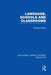 Language, Schools and Classrooms (Rle Edu L Sociology of Education) by Michael Stubbs