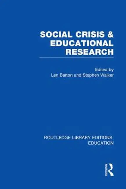 Social Crisis and Educational Research by Len Barton