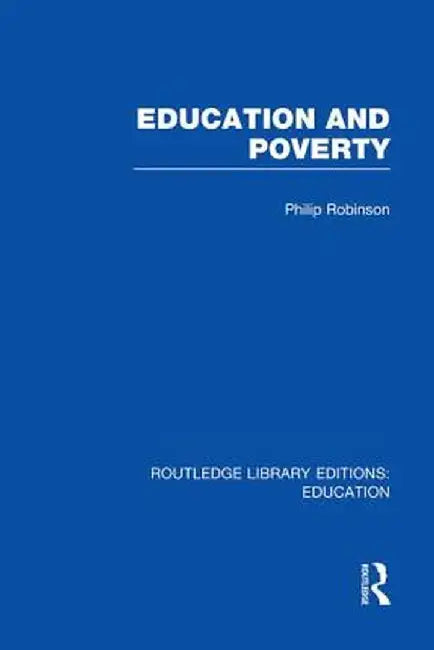 Education and Poverty (Rle Edu L) by Philip Robinson