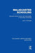 Maladjusted Schooling (Rle Edu L) by John Schostak