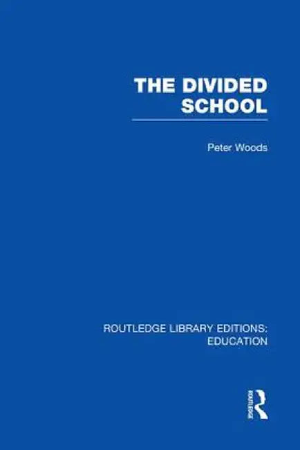 Divided School by Peter Woods