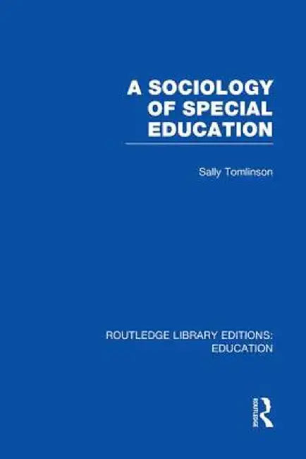 A Sociology of Special Education (Rle Edu M) by Sally Tomlinson