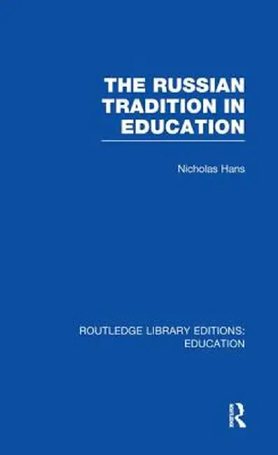 The Russian Tradition in Education by Nicholas Hans