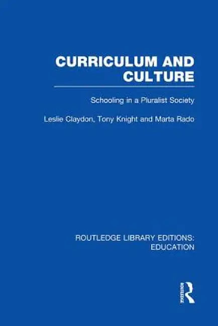 Curriculum and Culture: Schooling in a Pluralist Society by Leslie Claydon