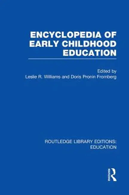 Encyclopedia of Early Childhood Education by Doris Pronin Fromberg