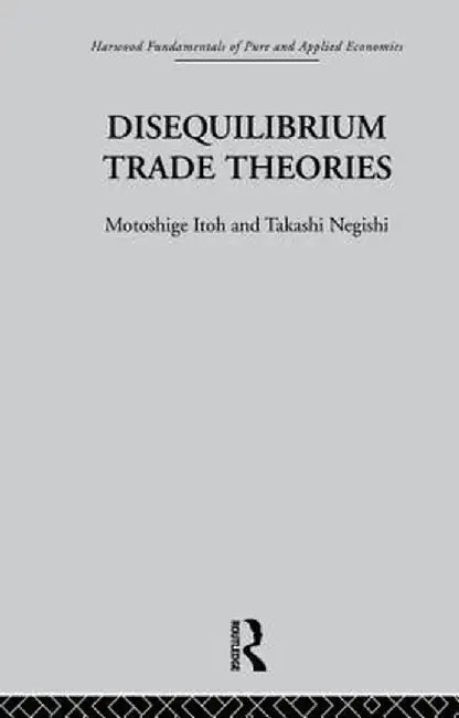 Disequilibrium Trade Theories by M. Itoh