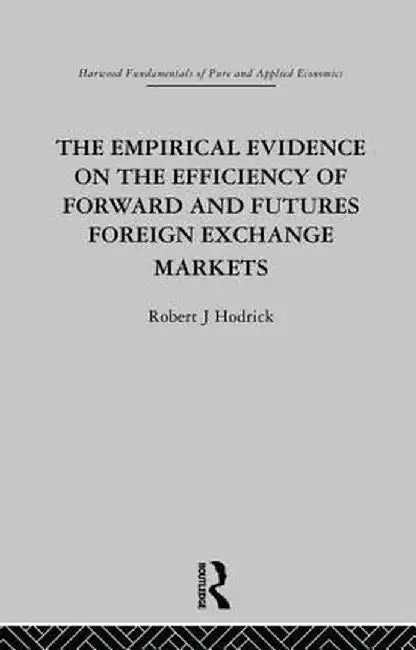 The Empirical Evidence on the Efficiency of Forward and Futures Foreign Exchange Markets by R. Hodrick