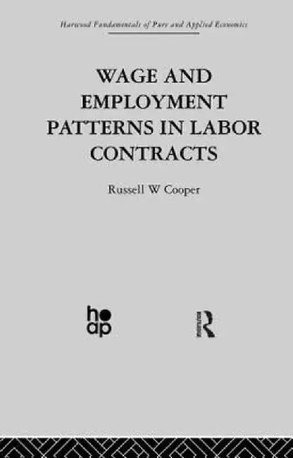 Wage & Employment Patterns in Labor Contracts by R. Cooper
