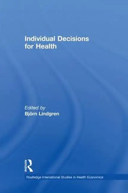 Individual Decisions for Health by Bjorn Lindgren