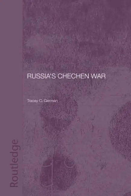 Russia's Chechen War by Tracey C. German