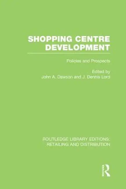 Shopping Centre Development (Rle Retailing and Distribution) by John Dawson