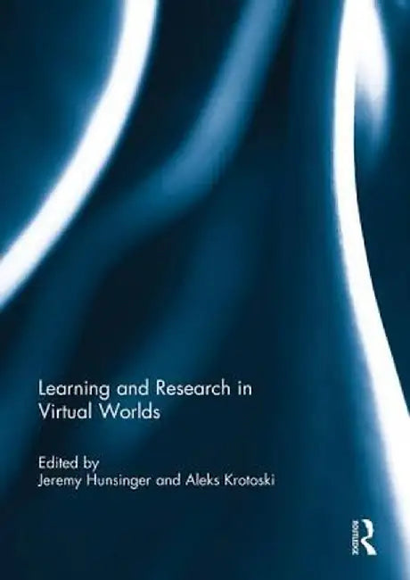 Learning and Research in Virtual Worlds by Jeremy Hunsinger
