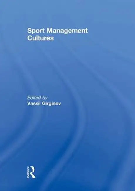 Sport Management Cultures by Vassil Girginov