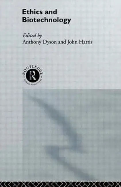 Ethics and Biotechnology by Anthony Dyson