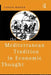 The Mediterranean Tradition in Economic Thought by Louis Baeck