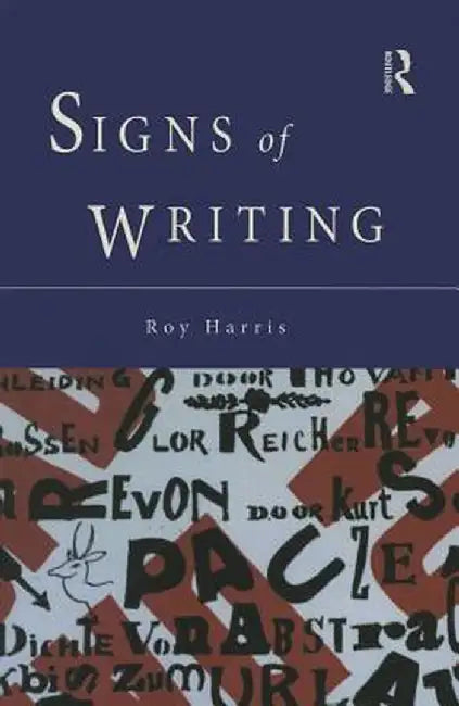 Signs of Writing by Roy Harris