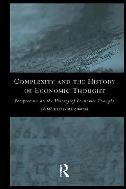 Complexity and the History of Economic Thought by David Colander
