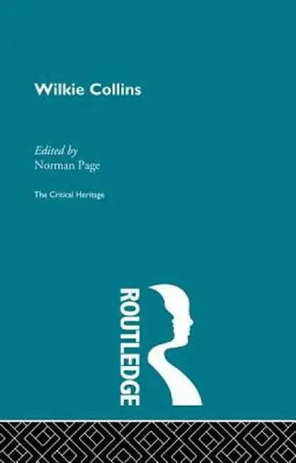 Wilkie Collins: The Critical Heritage by Norman Page
