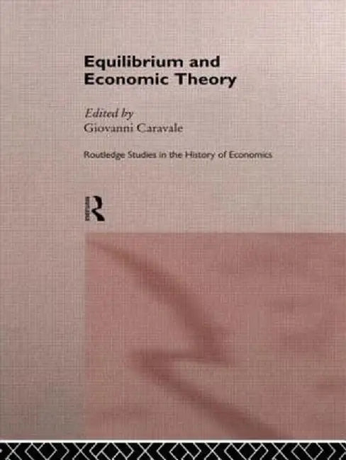 Equilibrium and Economic Theory by Giovanni Alfred Caravale