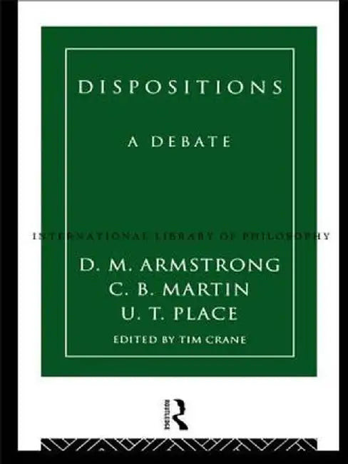 Dispositions: A Debate by D.M. Armstrong