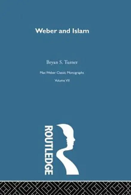Weber & Islam V 7 by Bryan S. Turner