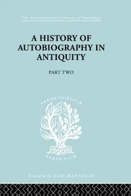 A History of Autobiography in Antiquity by Georg Misch