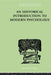 An Historical Introduction to Modern Psychology by Gardner Murphy
