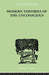 Modern Theories of the Unconscious by W L Northridge