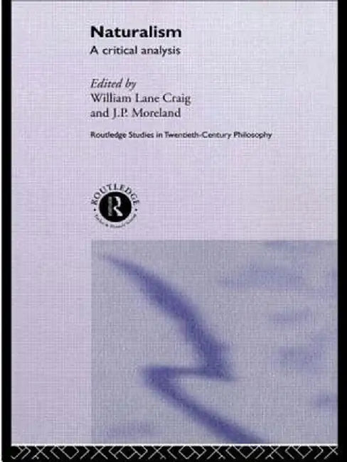 Naturalism: A Critical Analysis by William Lane Craig