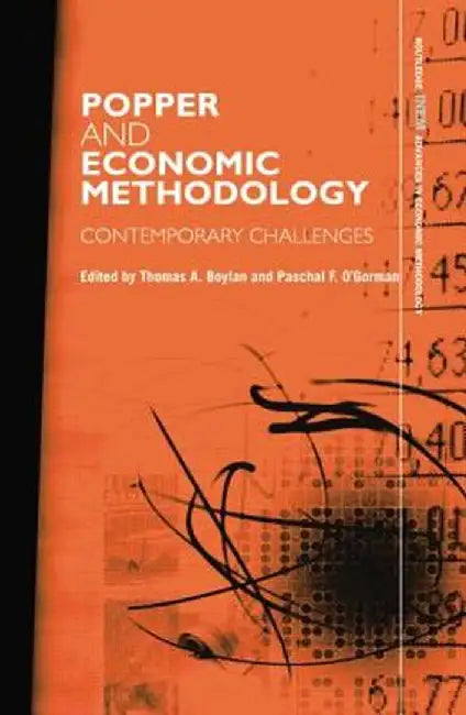 Popper and Economic Methodology: Contemporary Challenges by Thomas Boylan