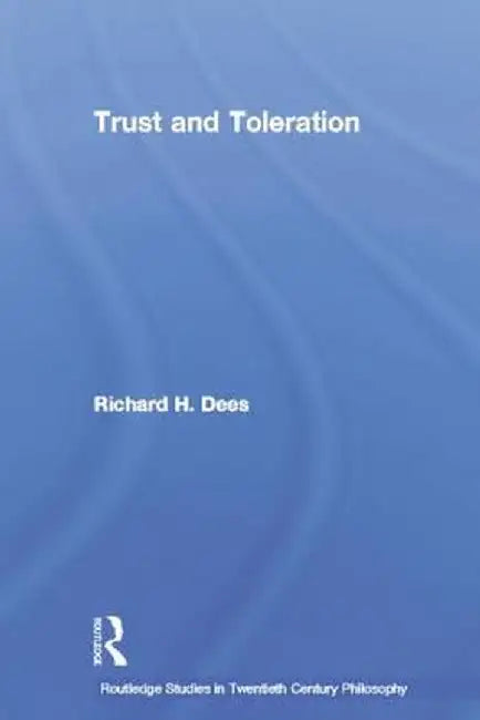 Trust and Toleration by Richard H. Dees